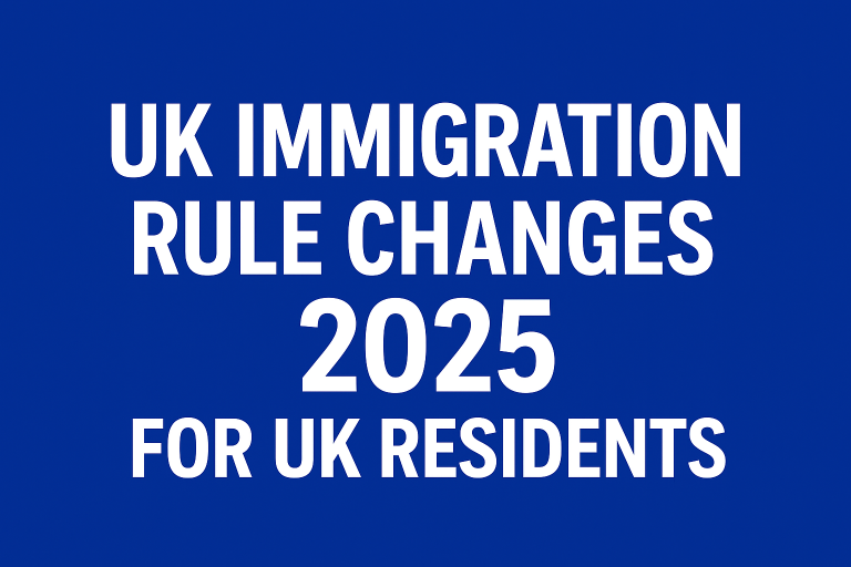 UK Immigration Rule Changes 2025: Key Updates